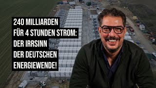 240 Milliarden für 4 Stunden Strom Der Irrsinn der deutschen Energiewende [upl. by Assyle]