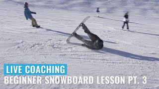 Live Coaching Beginner Snowboard Lesson Pt 3 [upl. by Giselle453]