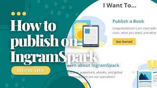 Publishing on IngramSpark 2022 Step by Step [upl. by Giulietta903]