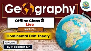 Theory of Continental Drift UPSC  Geography UPSCUPPCS By Nabazish Sir [upl. by Kyriako]