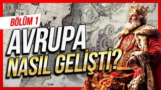 AVRUPA NEDEN GELİŞTİ  Bölüm 1 [upl. by Riley]