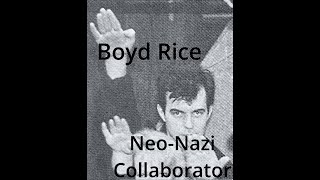 Boyd Rice NeoNazi Collaborator [upl. by Enelyahs649]