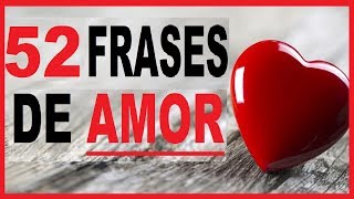 52 Frases de Amor Cortas y Bonitas Para Dedicar [upl. by Obmar503]