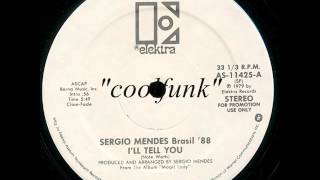 Sergio Mendes amp Brasil 88  Ill Tell You 12quot DiscoFunk 1979 [upl. by Rihana]