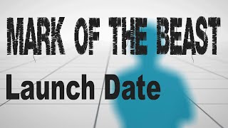 MARK OF THE BEAST 😈 LAUNCH DATE [upl. by Chavaree]