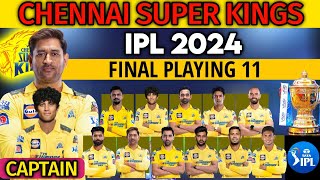 IPL 2024 Chennai Super Kings Final Playing 11  CSK Playing 11 2024  CSK Team Best Lineup 2024 [upl. by Livvy]