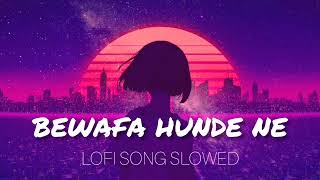 Bewafa hunde ne SlowedReverb Song Lofi Song The Best Mind On lofi lofisong [upl. by Pardner]