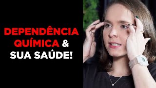 O Que a Dependência Química Faz Com o Seu Corpo Cérebro e Saúde  Licy Carvalho  DOTCAST 47 [upl. by Assenyl]