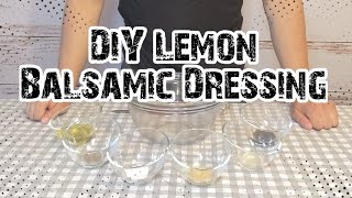 DIY Lemon Balsamic Dressing [upl. by Trinatte422]