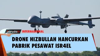 Serangan Mematikan Drone Hizbullah Hancurkan Pabrik Pesawat Milik Isr43l [upl. by Amsed727]