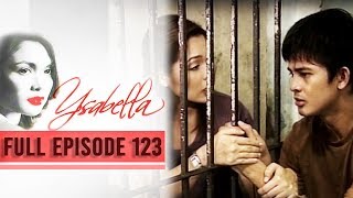 Full Episode 123  Ysabella [upl. by Oisacin690]