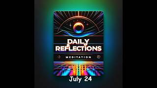 Daily Reflections Meditation Book – July 24 – Alcoholics Anonymous  Read Along – Sober Recovery [upl. by Britton]