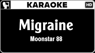 Moonstar 88  Migraine Karaoke Version  HQ Audio [upl. by Lledualc348]