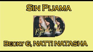 Becky G NATTI NATASHA  Sin PijamaLetraLyrics [upl. by Aesoh215]