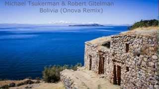 Michael Tsukerman amp Robert Gitelman  Bolivia Onova Remix [upl. by Ennaear535]