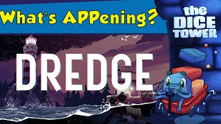 Whats APPening  Dredge [upl. by Ainet751]