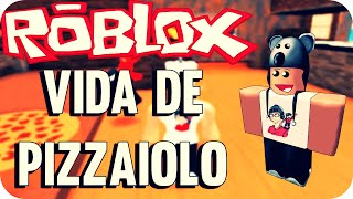 Roblox  Vida de Pizzaiolo Work at a Pizza Place 3 [upl. by Nwahsaj]