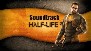 quotHalf Life 2quot Full Official Game Soundtrack OST [upl. by Latsyrc982]