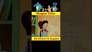 Dragon Tales English Ep2Part13  IndiToon shorts oldcartoons [upl. by Sile]