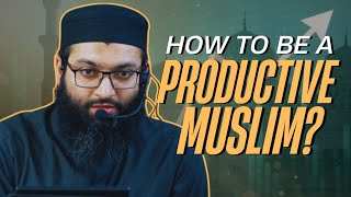 How To Be A Productive Muslim  hunainhabib [upl. by Anaihr120]