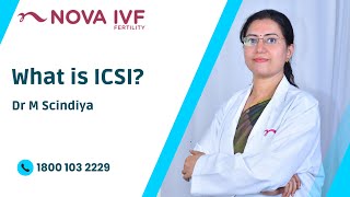 What is ICSI  Dr M Scindiya  Fertility Specialist  Nova IVF Madurai [upl. by Ahtrim892]