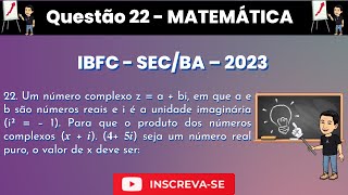 Produto dos números complexos 𝒙  𝒊 𝟒  𝟓𝒊 IBFC Questão 22  SECBA [upl. by Algie]