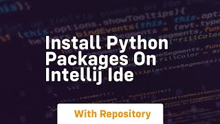 Install python packages on intellij ide [upl. by Osbert]