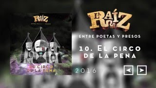 La Raíz  El Circo de la Pena [upl. by Modestia]