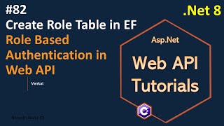 Part 82 Create Role Table in Entity Framework in Web API Net 8 7 6 Web API Tutorials NehanthWorld [upl. by Derfliw220]