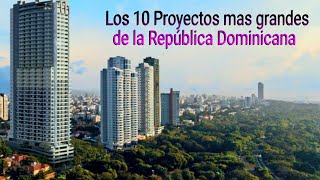 Los 10 mayores proyectos de República Dominicana [upl. by Neelrahs]