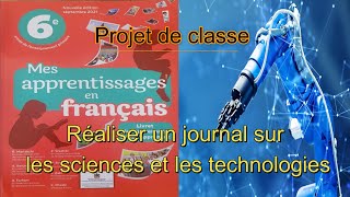 Projet de classe 6 page 101 Réaliser un journal sur les sciences et les technologies page 101 [upl. by Ainoyek]