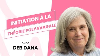 Théorie Polyvagale  comprendre la hiérarchie des états avec Deb Dana [upl. by Ailahk]