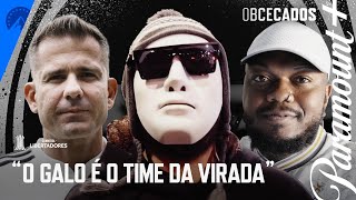 O GALO É O TIME DA VIRADA  OBCECADOS EP 03  Paramount Plus Brasil [upl. by Raimundo]