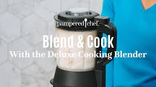 Blend amp Cook With the Deluxe Cooking Blender I Pampered Chef [upl. by Shushan376]