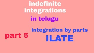 Indefinite integrations in telugu part 5integration by parts ILATE [upl. by Munt]