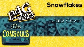 Snowflakes Persona 4 Golden Jazz Cover  The Consouls [upl. by Yknip702]