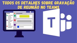 Microsoft Teams  Todos os detalhes sobre gravação de reunião no Teams [upl. by Bob]