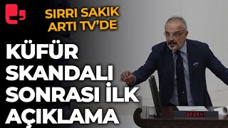 Sırrı Sakık Artı TVde Küfür skandalı sonrası ilk açıklama  Gündem Özel [upl. by Gnap]