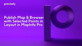 Using the Layout Designer to Style your Output in MapInfo Pro [upl. by Macmillan]