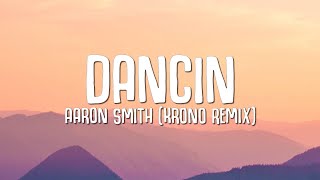 Aaron Smith  Dancin KRONO Remix LYRICS [upl. by Anavlis]