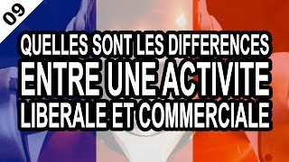 AUTOENTREPRENEUR 09 Quelles sont les différences entre une activité libérale et commerciale [upl. by Haimerej]