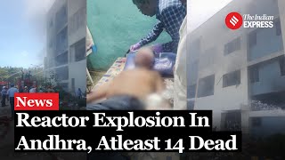 At least 14 Dead in Pharma Unit Reactor Explosion at Atchutapuram SEZ in Andhra [upl. by Rebeka]