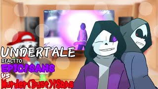 Undertale react to EPICSANS VS MURDERDUSTSANS [upl. by Terrab]