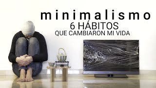 6  1 Hábitos Minimalistas Que Cambiaron Mi Vida   MINIMALISMO [upl. by Dnallor]