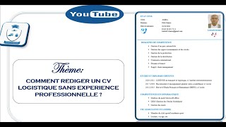 COMMENT REDIGER UN CV LOGISTIQUE SANS EXPERIENCE PROFESSIONNELLE [upl. by Alaric]