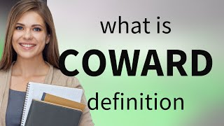 Coward  COWARD definition [upl. by Possing289]