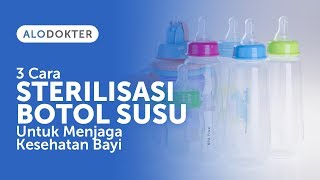 3 Cara Sterilisasi Botol Susu Untuk Menjaga Kesehatan Bayi [upl. by Sundberg157]