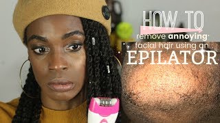 FEMALE BEARDS How to Remove Annoying Lip and Chin Hair FAST at HOME using an Epilator [upl. by Eanehs]