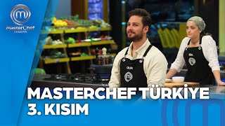 MasterChef Türkiye 3 Kısım  13112024 masterchefturkiye [upl. by Eelarac51]