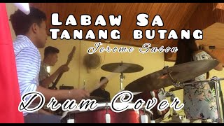 Labaw Sa Tanang Butang by Jerome Suson  Drum Cover [upl. by Anerb]